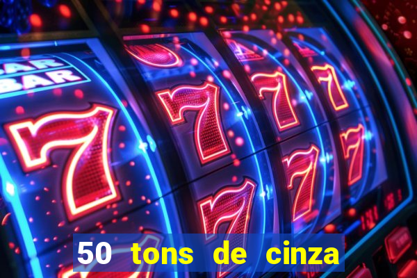 50 tons de cinza online dublado